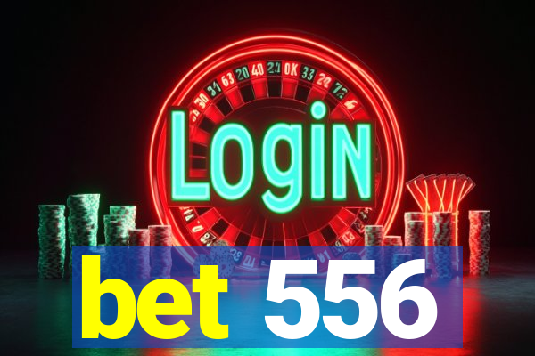 bet 556